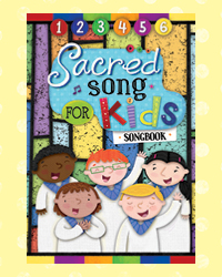 Sacred Song for Kids Songbook
