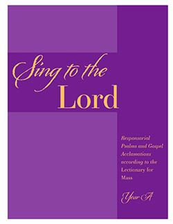 Sing to the Lord - Year A
